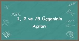 1, 2 ve √5 Üçgeninin Açıları | Üçgende Kosinüs Teoremi ile Açılar