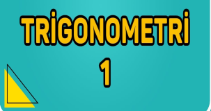 Trigonometri-1 Konusu ve Dersleri