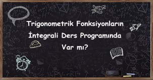 Trigonometrik Fonksiyonların İntegrali Ders Programında Var mı?