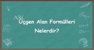 Üçgen Alan Formülleri Nelerdir? | Tüm Yöntemlerle Anlatım