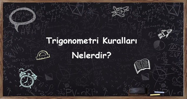 Trigonometri Kuralları Nelerdir? | Temel ve İleri Düzey Bilgiler