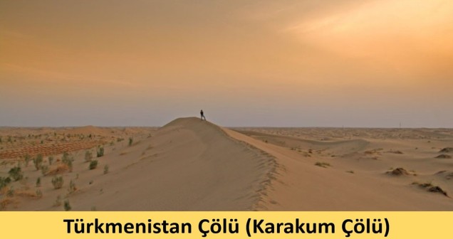 Türkmenistan'ın Çölü Nerede ve Nasıl Bir Yer?